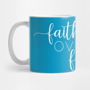 Faith over Fear Mug